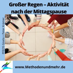 Großer Regen - Aktivität nach der Mittagspause