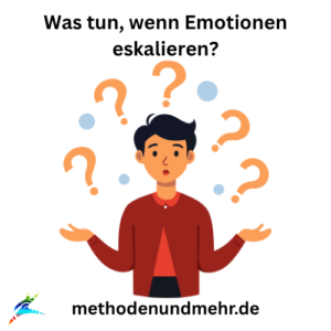 Was tun, wenn Emotionen eskalieren?