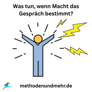 Was tun, wenn Macht das Gespräch bestimmt?